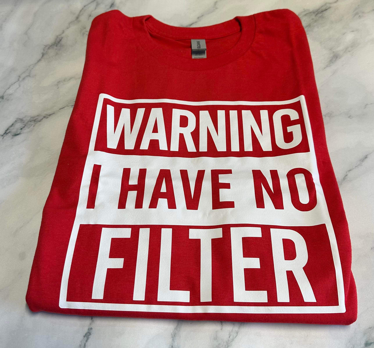 Warning I Have No Filter T-Shirt