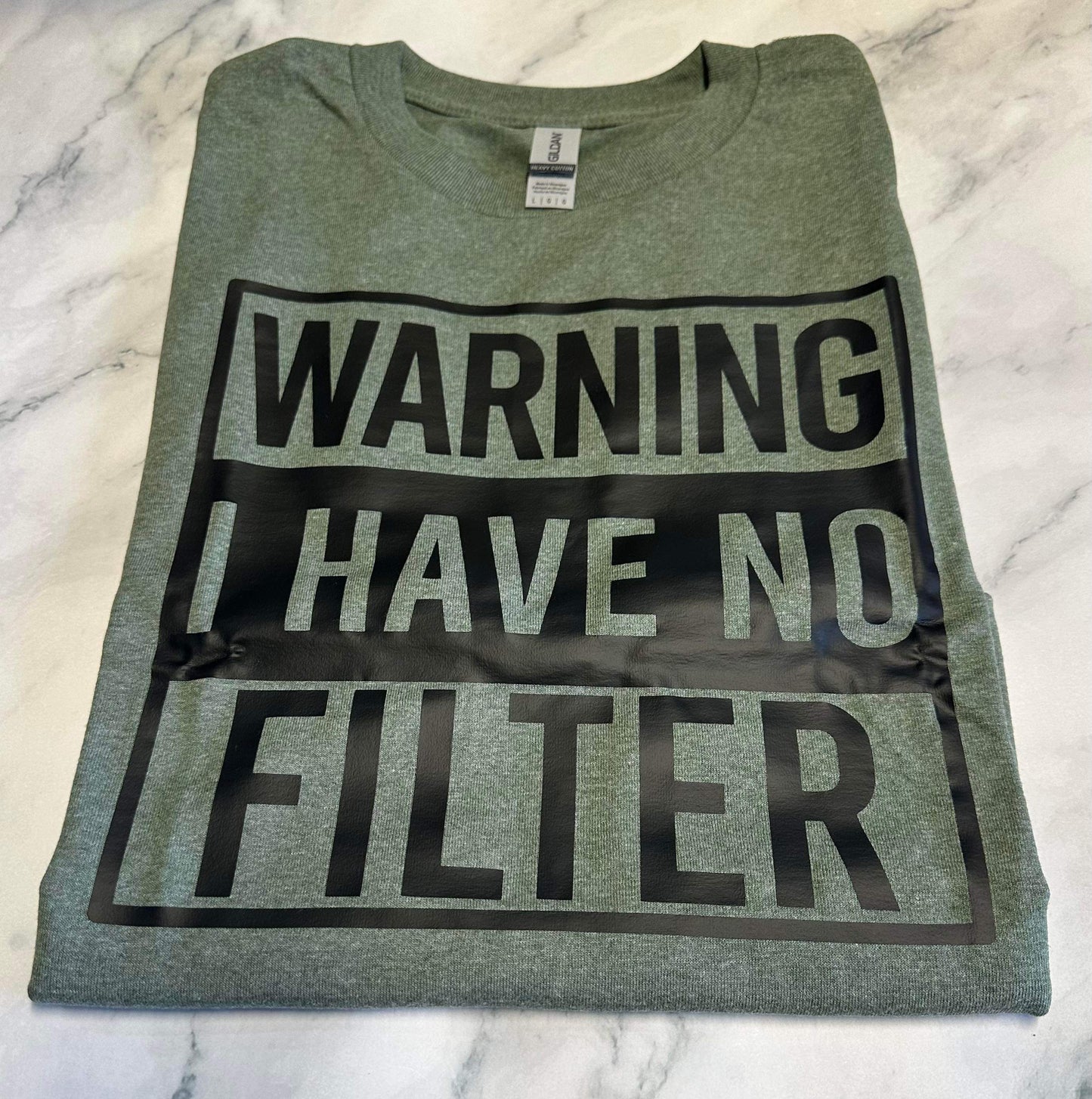 Warning I Have No Filter T-Shirt